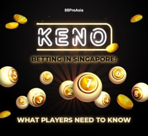 Keno-Betting-in-Singapore:-What Players-Need-to-Know-awdnasd12353